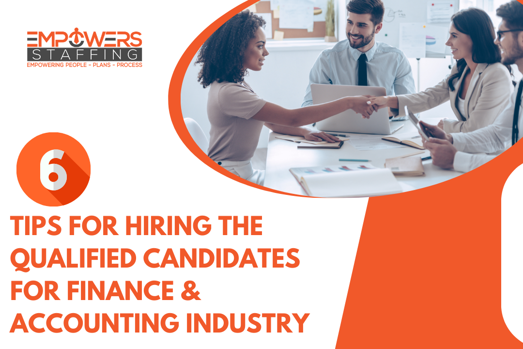 6 Tips for Hiring the Qualified Candidates for Finance & Accounting Industry